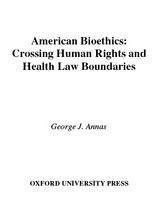 American bioethics crossing human rights and health law boundaries /