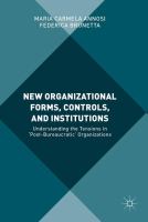 New Organizational Forms, Controls, and Institutions Understanding the Tensions in ‘Post-Bureaucratic' Organizations /