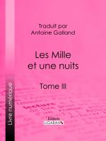 Les Mille et une Nuits : Tome III.