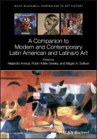 A Companion to Modern and Contemporary Latin American and Latina/o Art.