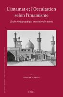 L'imamat et l'occultation selon l'imamisme étude bibliographique et histoire des textes /