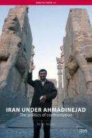 Iran under Ahmadinejad : the politics of confrontation /