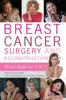 Breast cancer surgery and reconstruction what's right for you /