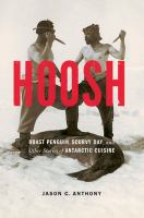 Hoosh : roast penguin, scurvy day, and other stories of Antarctic cuisine /