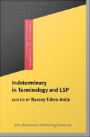 Indeterminacy in Terminology and LSP : Studies in honour of Heribert Picht.