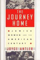 The journey home : Jewish women and the American century /