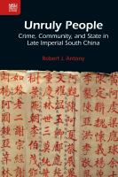 Unruly People: Crime, Community, and State in Late Imperial South China