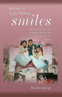 Islands of eight million smiles : idol performance and symbolic production in contemporary Japan /