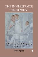 The inheritance of genius : a Thackeray family biography, 1798-1875 /