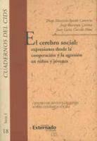 El cerebro social: expresiones desde la cooperación y la agresión en niños y jóvenes /