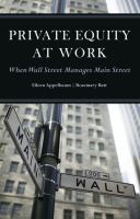 Private equity at work when Wall Street manages Main Street /