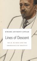 Lines of descent W. E. B. Du Bois and the emergence of identity /