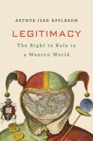 Legitimacy the right to rule in a wanton world