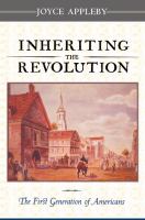 Inheriting the revolution the first generation of Americans /