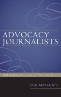 Advocacy Journalists : A Biographical Dictionary of Writers and Editors.
