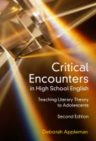 Critical encounters in high school English : teaching literary theory to adolescents /