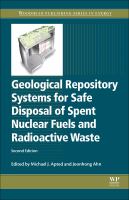 Geological Repository Systems for Safe Disposal of Spent Nuclear Fuels and Radioactive Waste.