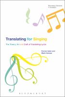 Translating for singing the theory, art and craft of translating lyrics /