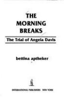 The morning breaks : the trial of Angela Davis /