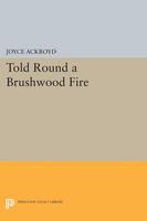 Told round a brushwood fire : the autobiography of Arai Hakuseki ; translated and with an introduction and notes by Joyce Ackroyd.