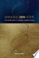 Bringing Zen home : the healing heart of Japanese women's rituals /