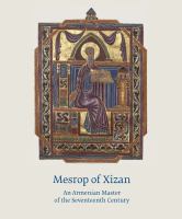 Mesrop of Xizan : an Armenian master of the seventeenth century /