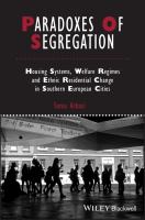 Paradoxes of Segregation : Housing Systems, Welfare Regimes and Ethnic Residential Change in Southern European Cities.