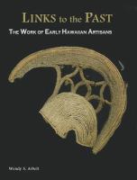 Links to the past : the work of early Hawaiian artisans /