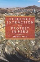 Resource extraction and protest in Peru /