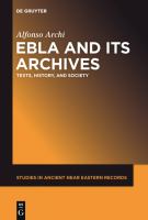 Ebla and its Archives Texts, History, and Society /