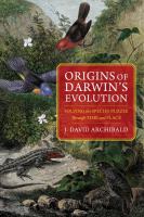 Origins of Darwin's evolution : solving the species puzzle through time and place /