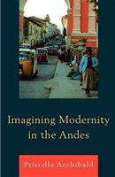 Imagining modernity in the Andes