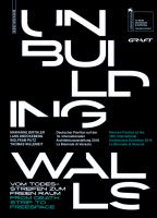 Unbuilding Walls : Vom Todesstreifen Zum Freien Raum / from Death Strip to Freespace.