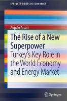 The Rise of a New Superpower Turkey's Key Role in the World Economy and Energy Market /