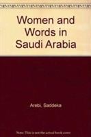Women and words in Saudi Arabia : the politics of literary discourse /