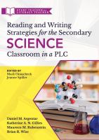 Reading and Writing Strategies for the Secondary Science Classroom in a PLC at Work® : (Literacy-Based Strategies, Tools, and Techniques for Grades 6-12 Science Teachers).