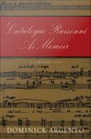 Catalogue Raisonné as Memoir : A Composer’s Life.