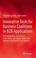 Innovative tools for business coalitions in B2B applications how negotiation, auction and game theory can support small- and medium-sized business in e-business /