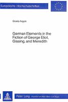 German elements in the fiction of George Eliot, Gissing, and Meredith /