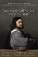 "My muse will have a story to paint" selected prose of Ludovico Ariosto /
