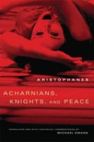 Acharnians, knights, and peace /