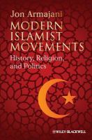 Modern Islamist Movements : History, Religion, and Politics.