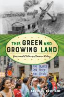 This green and growing land : environmental activism in American history /