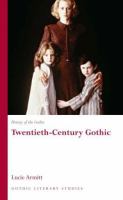 History of the Gothic : Twentieth-Century Gothic /