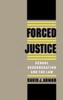 Forced justice : school desegregation and the law /