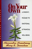 On your own a widow's passage to emotional & financial well-being /