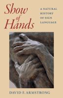 Show of hands a natural history of sign language /