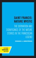 Saint Francis The Derivation and Significance of the Nature Stories in the Franciscan Legend.