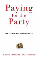 Paying for the Party : How College Maintains Inequality.