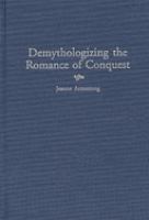 Demythologizing the romance of conquest /